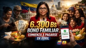 Bono Familiar de 6.300 Bolívares comienza a pagarse en abril
