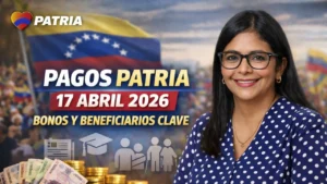 Pagos Patria 17 Abril 2026 Bonos y Beneficiarios Clave